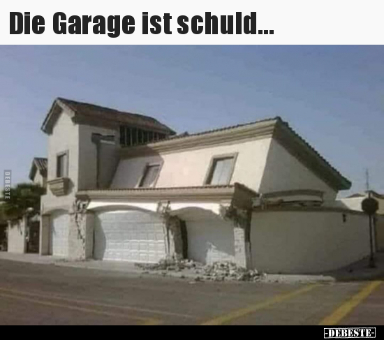 Die Garage ist schuld... - Lustige Bilder | DEBESTE.de