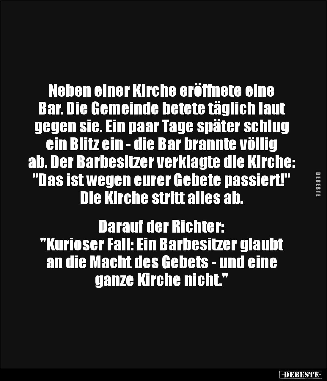 Neben einer Kirche eröffnete eine Bar. Die Gemeinde betete täglich laut gegen sie. Ein paar Tage später schlug ein Blitz ein ...