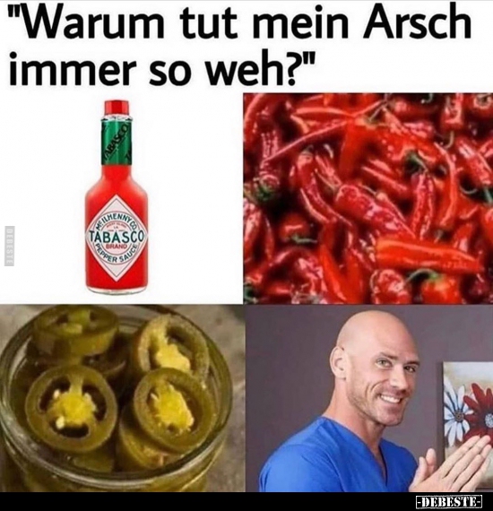 "Warum tut mein Arsch immer so weh?"..