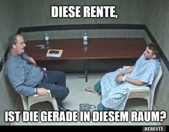 Diese Rente, ist die gerade in diesem Raum?.. - Lustige Bilder | DEBESTE.de