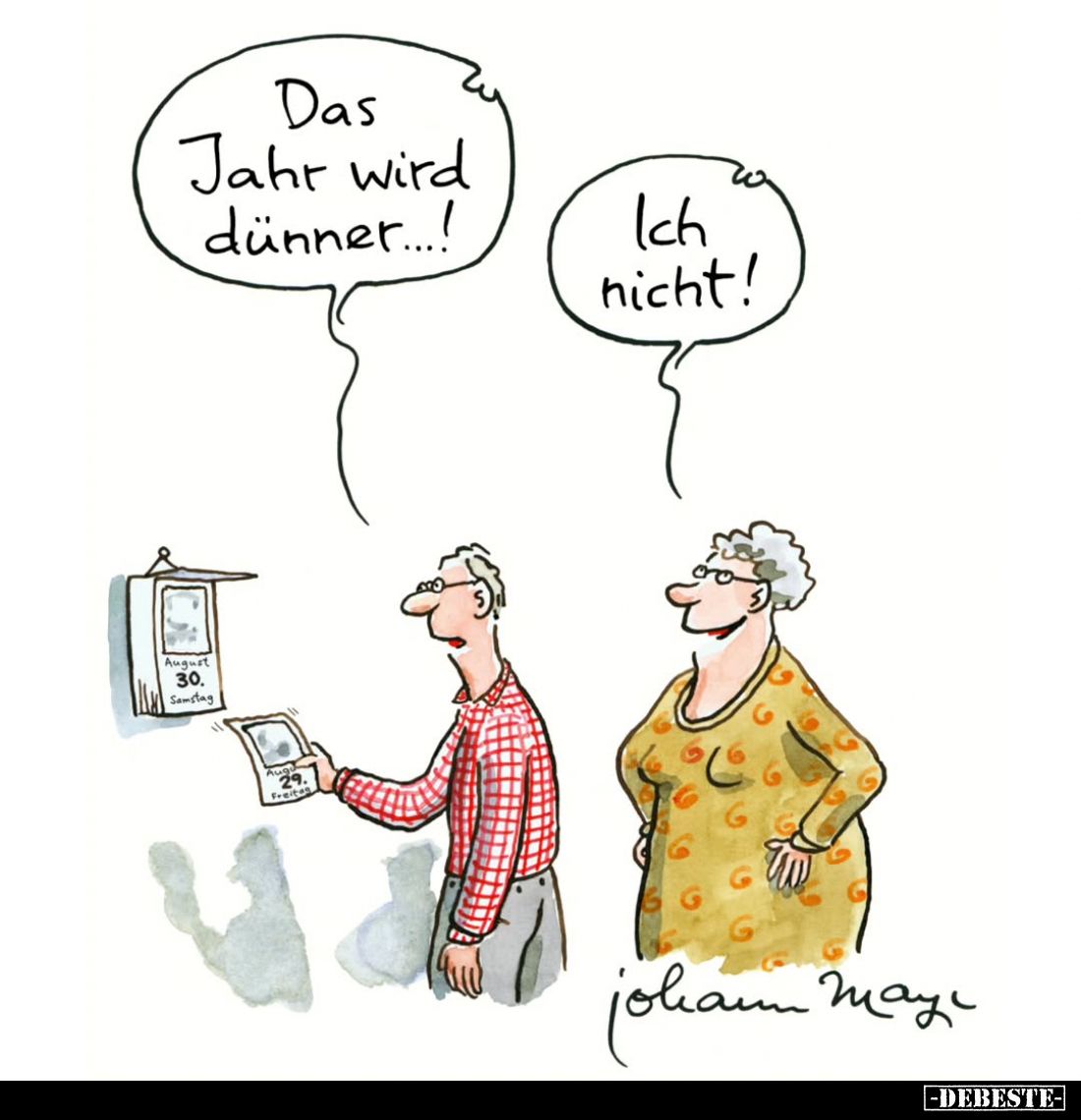 Das Jahr wird dünner...! -
Ich nicht!