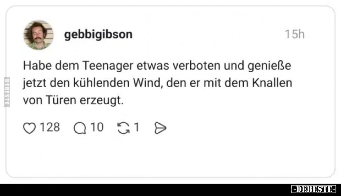 Habe dem Teenager etwas verboten und genieße jetzt den kühlenden Wind, den er mit dem Knallen von Türen erzeugt.