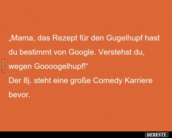 "Mama, das Rezept für den Gugelhupf hast du bestimmt von.." - Lustige Bilder | DEBESTE.de