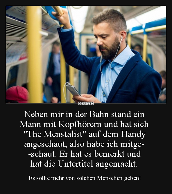 Neben mir in der Bahn stand ein Mann mit Kopfhörern und.. - Lustige Bilder | DEBESTE.de