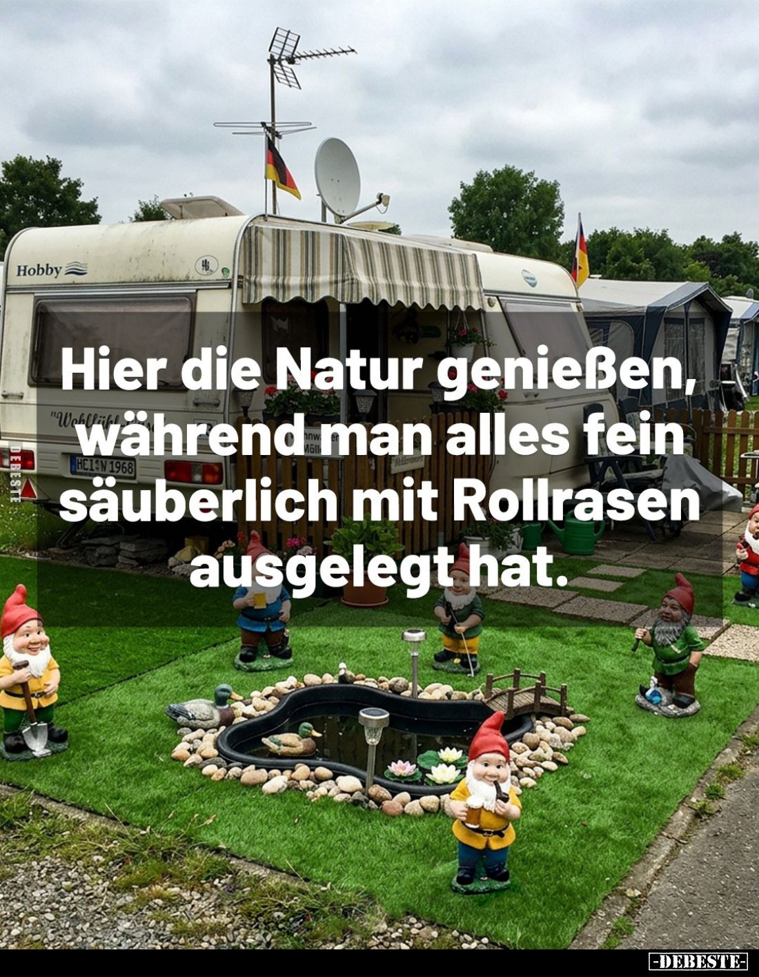 Hier die Natur genießen, während man alles fein säuberlich mit Rollrasen ausgelegt hat.