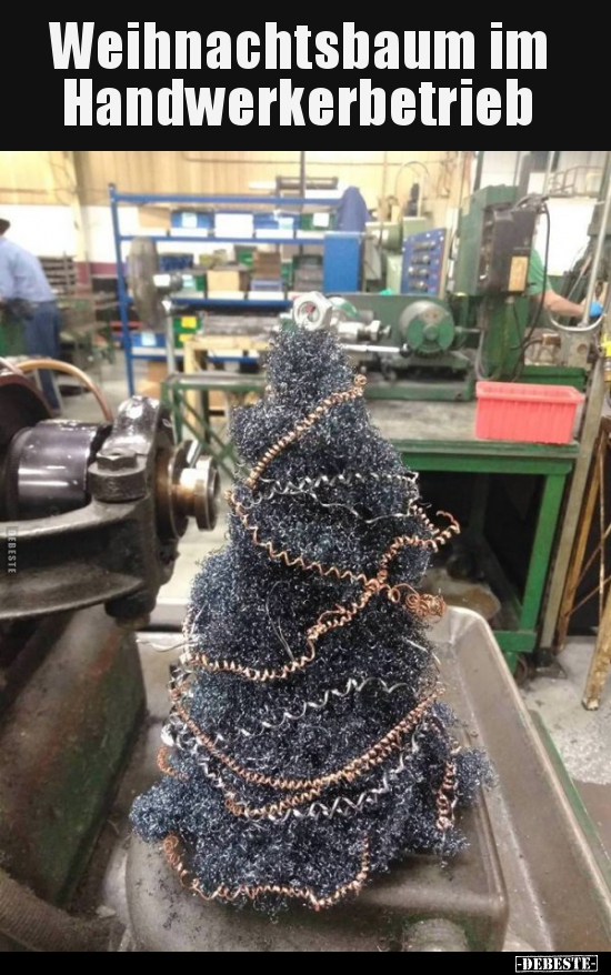 Weihnachtsbaum Im Handwerkerbetrieb Lustige Bilder Spruche Witze Echt Lustig