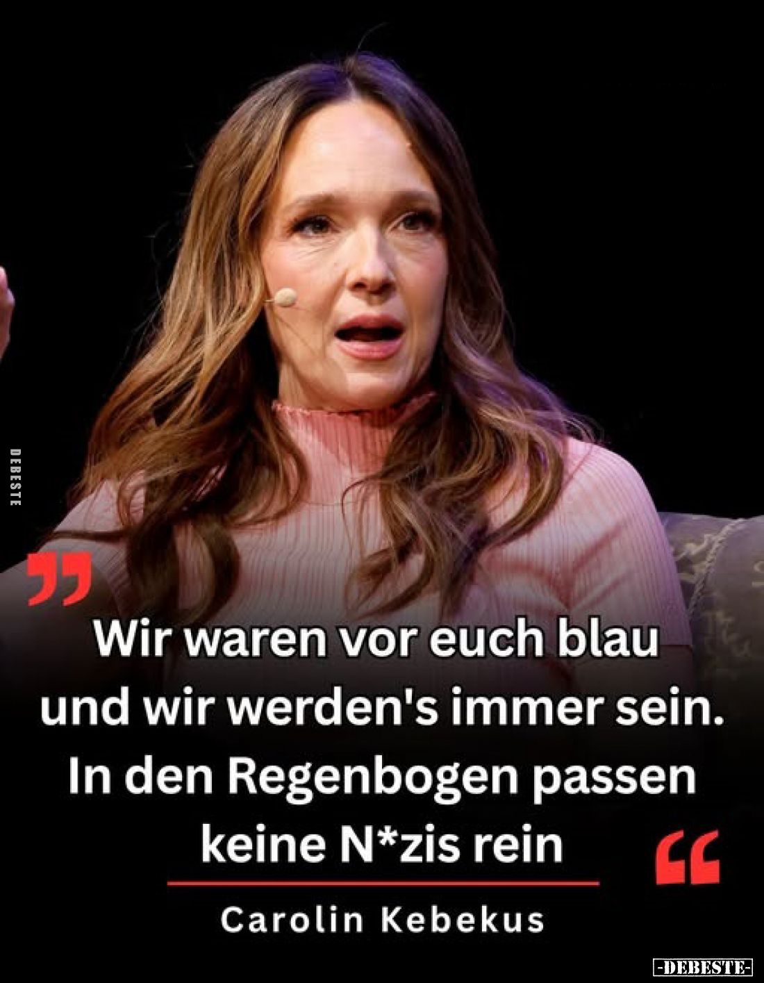 "Wir waren vor euch blau und wir werden's immer sein. In den Regenbogen passen keine N*zis rein" Carolin Kebekus