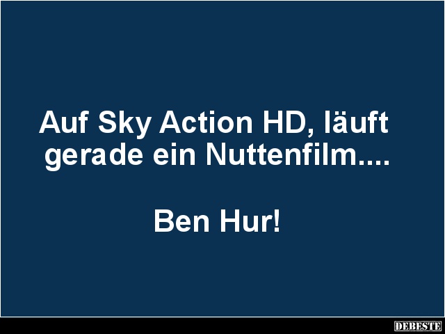 Auf Sky Action HD, läuft gerade ein Nuttenfilm.. - Lustige Bilder | DEBESTE.de