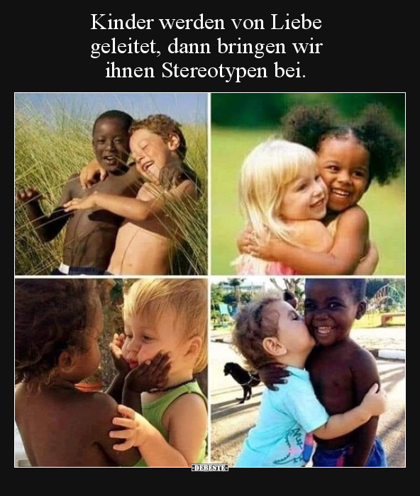 Kinder werden von Liebe geleitet, dann bringen wir ihnen.. - Lustige Bilder | DEBESTE.de