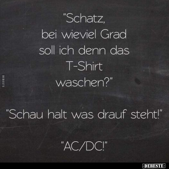 "Schatz, bei wieviel Grad soll ich denn das T-Shirt.." - Lustige Bilder | DEBESTE.de