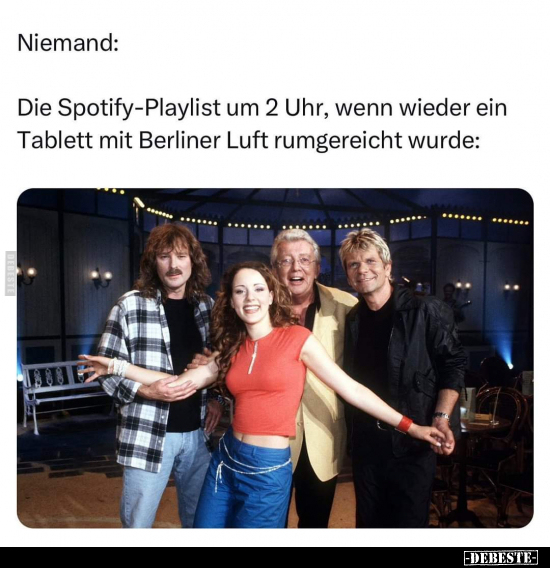 Niemand: - Die Spotify-Playlist um 2 Uhr.. - Lustige Bilder | DEBESTE.de