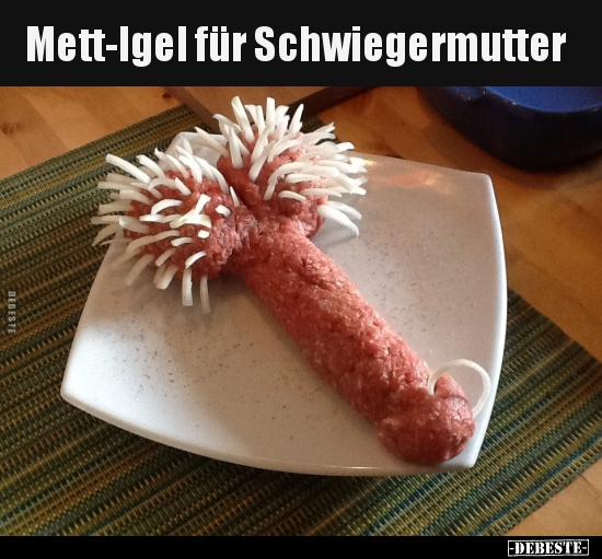 Mett-Igel für Schwiegermutter.. - Lustige Bilder | DEBESTE.de
