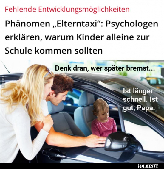 Phänomen "Elterntaxi": Psychologen erklären, warum Kinder.. - Lustige Bilder | DEBESTE.de