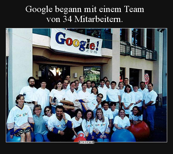 Google begann mit einem Team von 34 Mitarbeitern... - Lustige Bilder | DEBESTE.de
