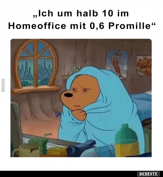 "Ich um halb 10 im Homeoffice mit 0,6 Promille" - Lustige Bilder | DEBESTE.de