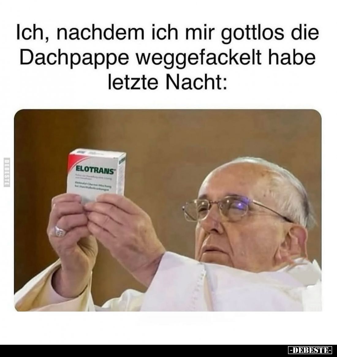 Ich, nachdem ich mir gottlos die Dachpappe weggefackelt habe letzte Nacht: