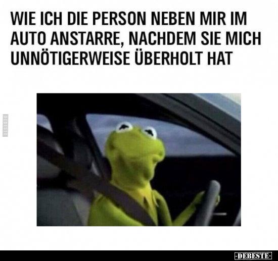 Wie ich die Person neben mir im Auto anstarre.. - Lustige Bilder | DEBESTE.de