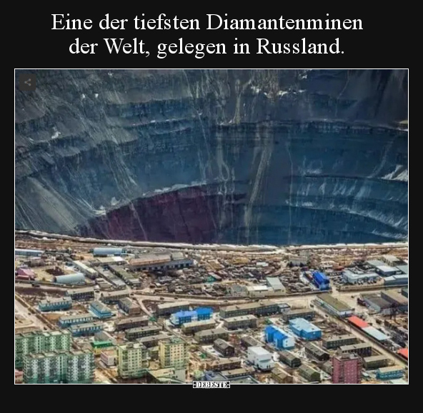 Eine der tiefsten Diamantenminen der Welt, gelegen in.. - Lustige Bilder | DEBESTE.de