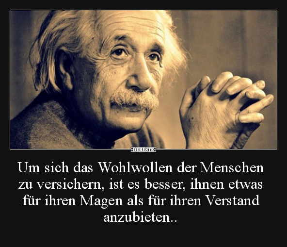 Um sich das Wohlwollen der Menschen zu versichern..