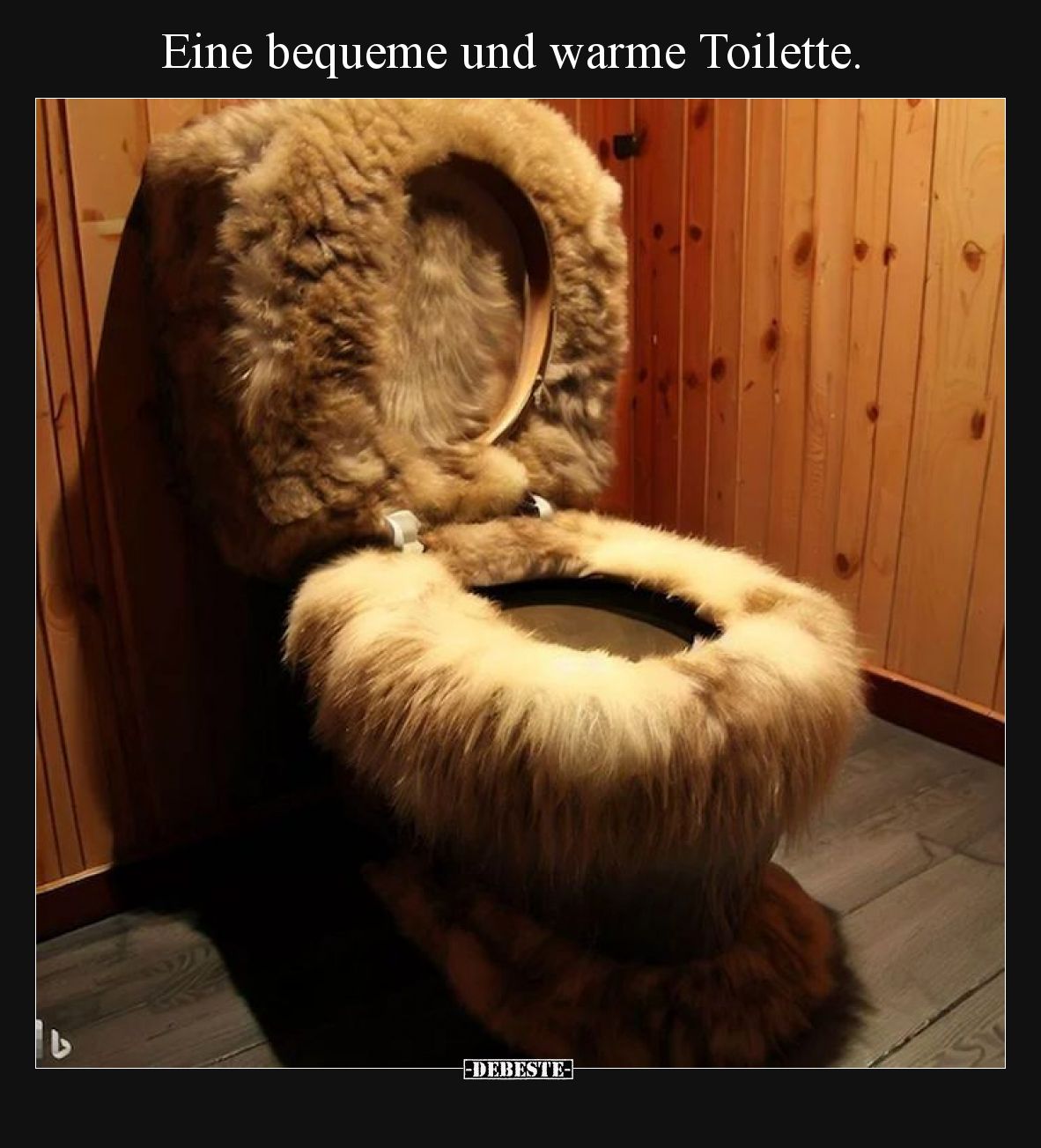 Eine bequeme und warme Toilette.