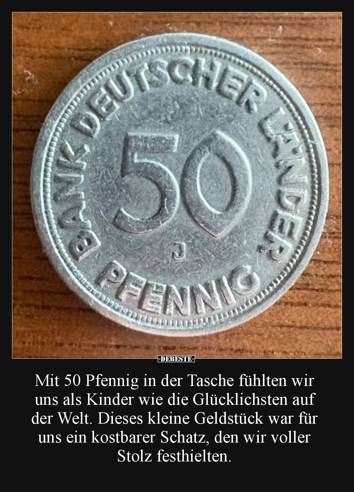 Mit 50 Pfennig in der Tasche fühlten wir uns als Kinder wie die Glücklichsten auf der Welt. Dieses kleine Geldstück war für u...