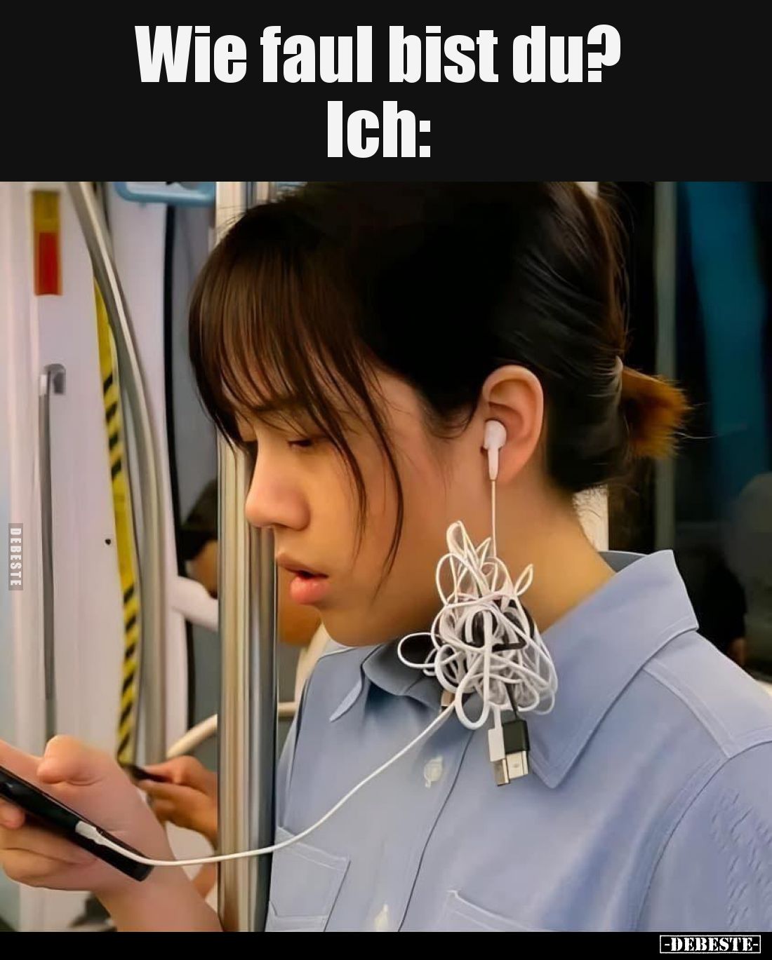 Wie faul bist du? 
Ich: