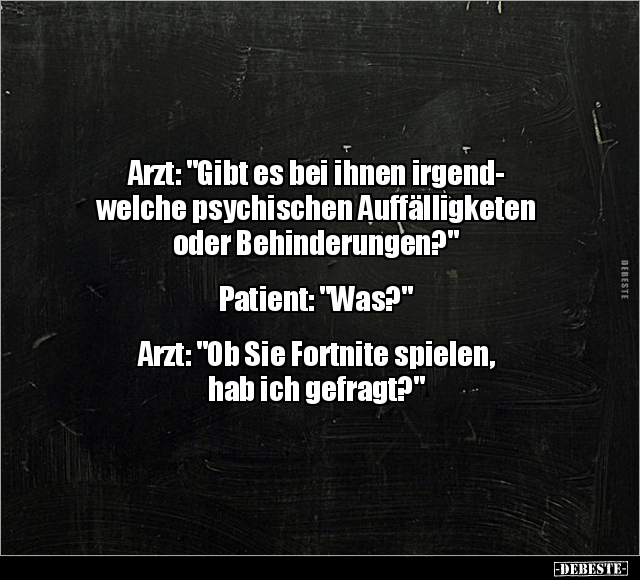 Arzt: "Gibt es bei ihnen irgendwelche psychischen.." - Lustige Bilder | DEBESTE.de