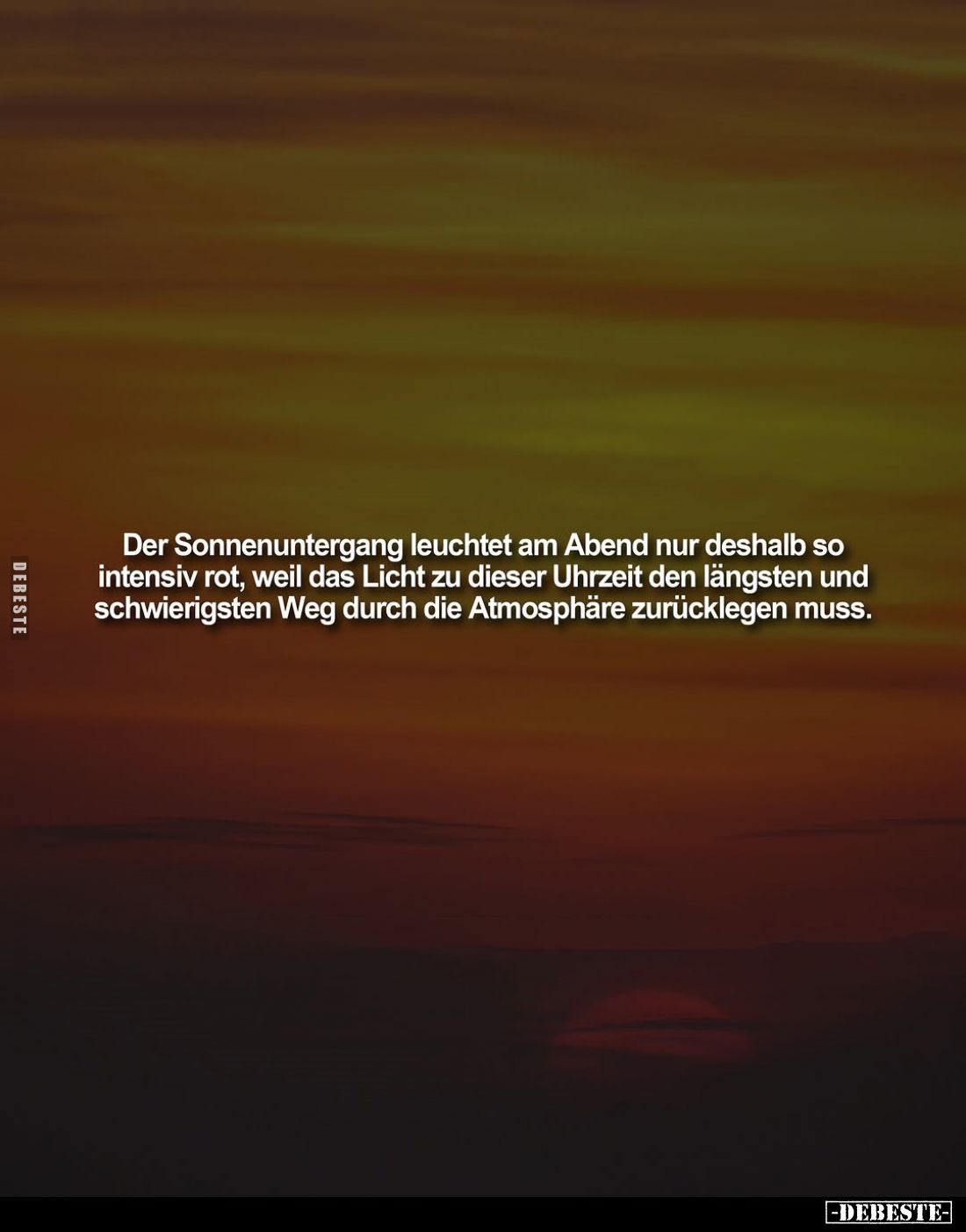 Der Sonnenuntergang leuchtet am Abend nur deshalb so intensiv rot, weil das Licht zu dieser Uhrzeit den längsten und schwieri...