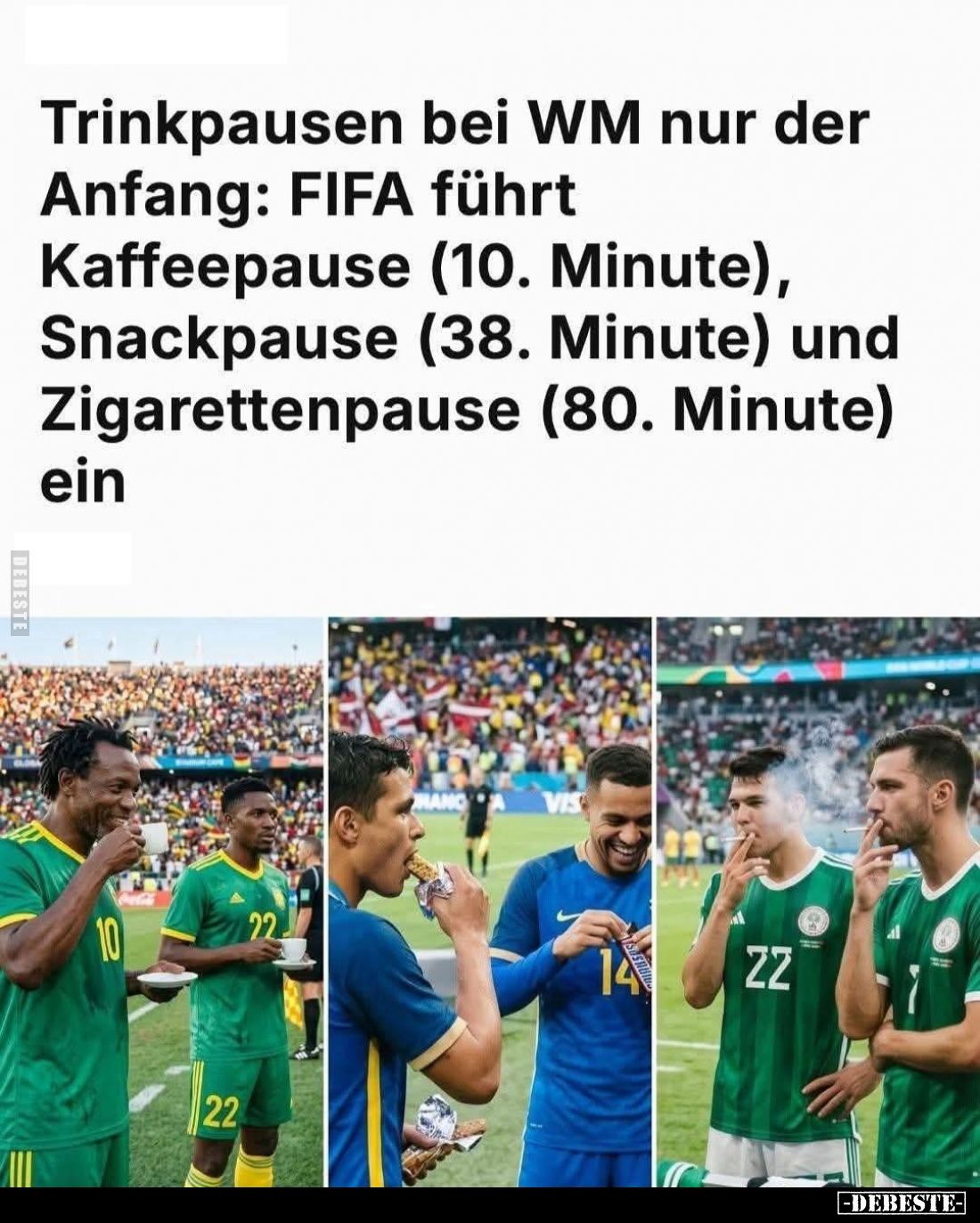 Trinkpausen bei WM nur der Anfang: FIFA führt Kaffeepause (10. Minute), Snackpause (38. Minute) und Zigarettenpause (80. Minu...
