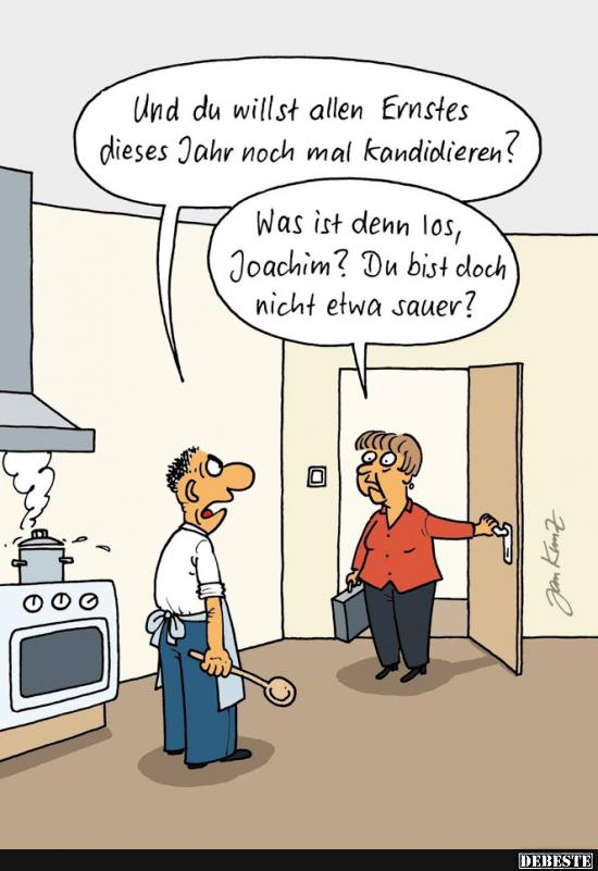 Und du willst allen Ernstes dieses Jahr noch mal kandidieren?