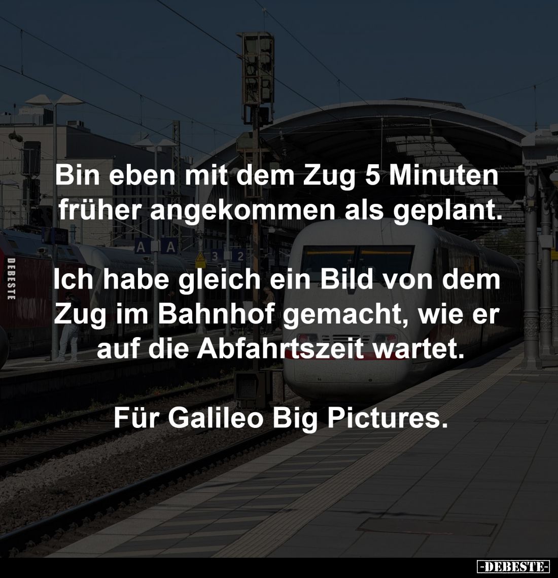 Bin eben mit dem Zug 5 Minuten 
früher angekommen als geplant.

Ich habe gleich ein Bild von dem 
Zug im Bahnhof gemacht,...