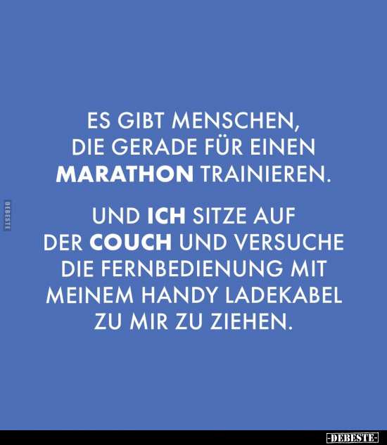 Es gibt Menschen, die gerade für einen Marathon.. - Lustige Bilder | DEBESTE.de
