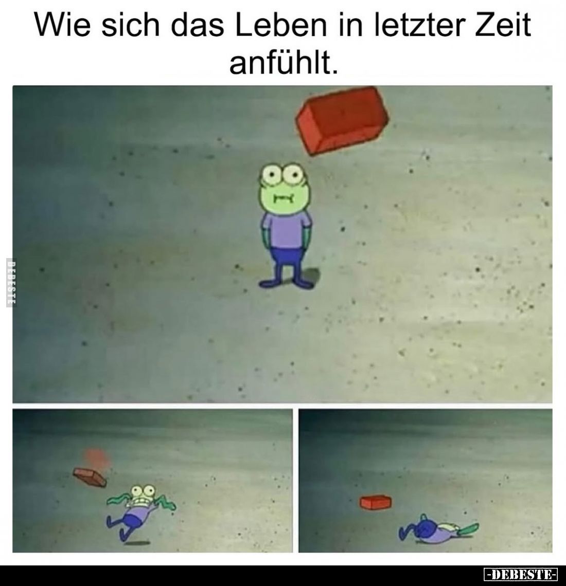 Wie sich das Leben in letzter Zeit anfühlt.