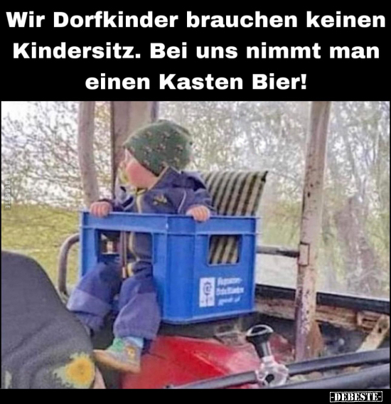 Wir Dorfkinder brauchen keinen Kindersitz.. - Lustige Bilder | DEBESTE.de