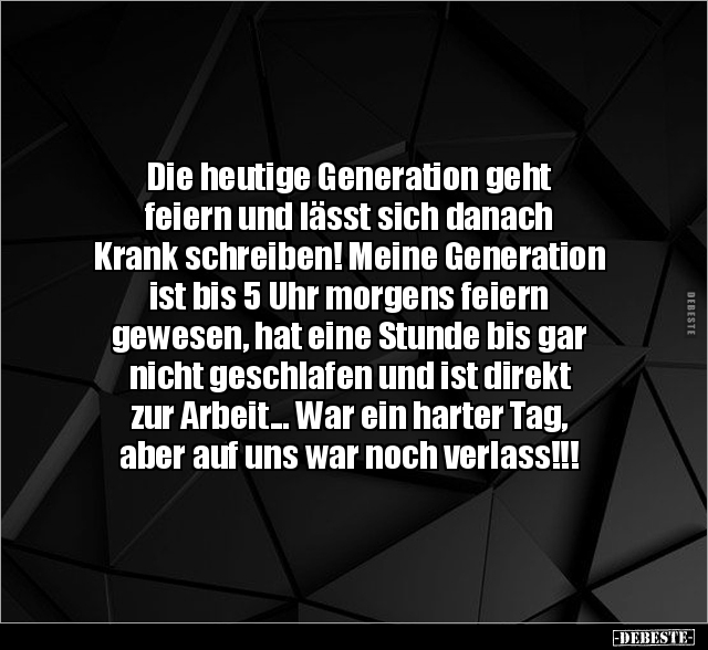 Die heutige Generation geht feiern und lässt sich danach.. - Lustige Bilder | DEBESTE.de