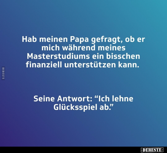 Hab meinen Papa gefragt, ob er mich während meines.. - Lustige Bilder | DEBESTE.de