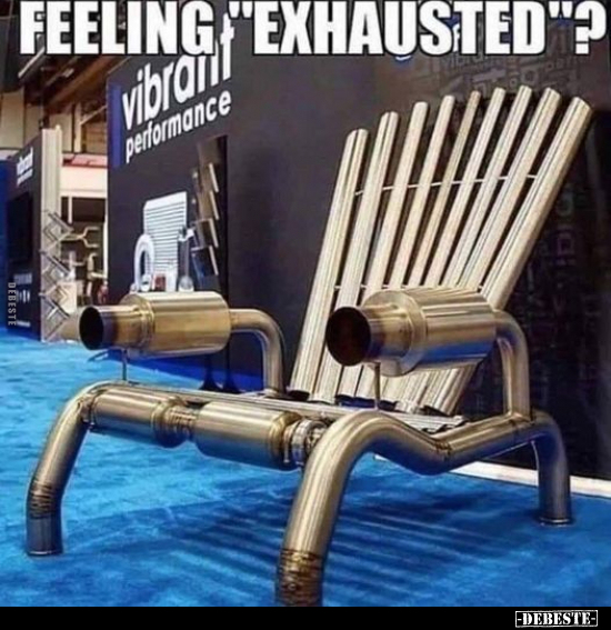 Feeling "exhausted"?.. - Lustige Bilder | DEBESTE.de