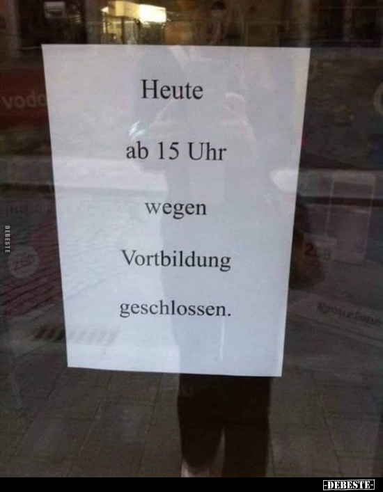 Heute ab 15 Uhr wegen Vortbildung geschlossen... - Lustige Bilder | DEBESTE.de