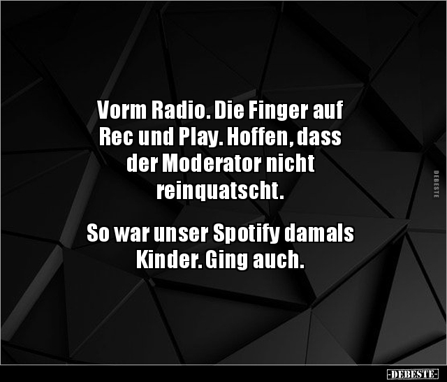 Vorm Radio. Die Finger auf Rec und Play. Hoffen, dass.. - Lustige Bilder | DEBESTE.de