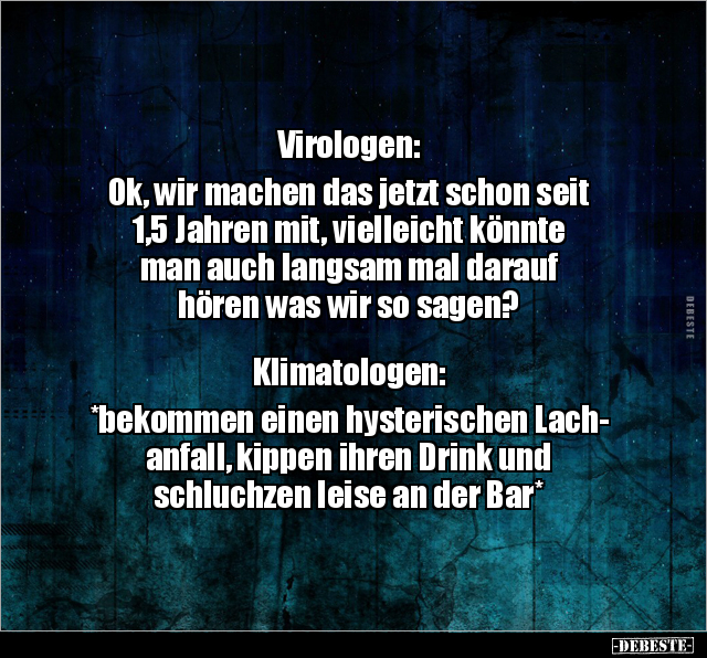Virologen: Ok, wir machen das jetzt schon seit  1,5.. - Lustige Bilder | DEBESTE.de