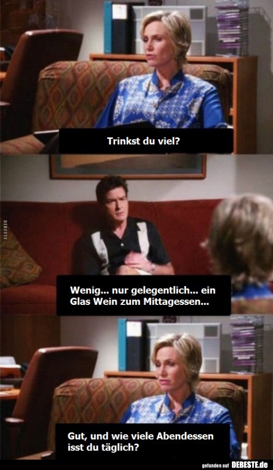 Trinkst du viel?..