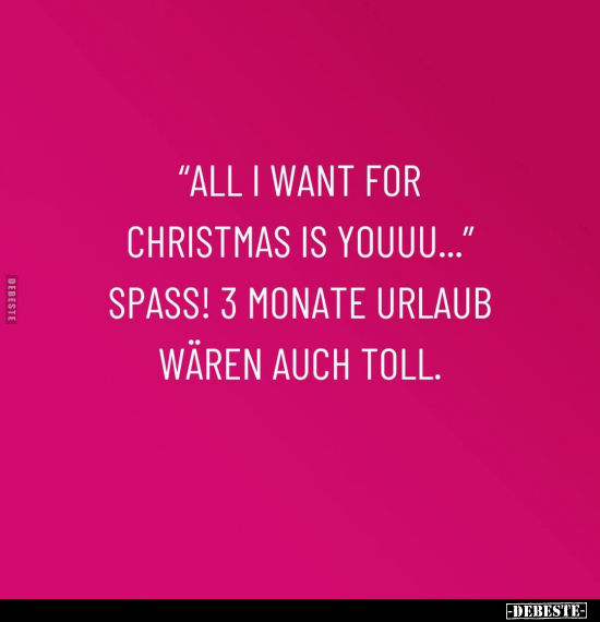 "All i want for Christmas is youuu..." - Lustige Bilder | DEBESTE.de