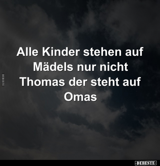 Kinder, Mädels, Thomas, Omas