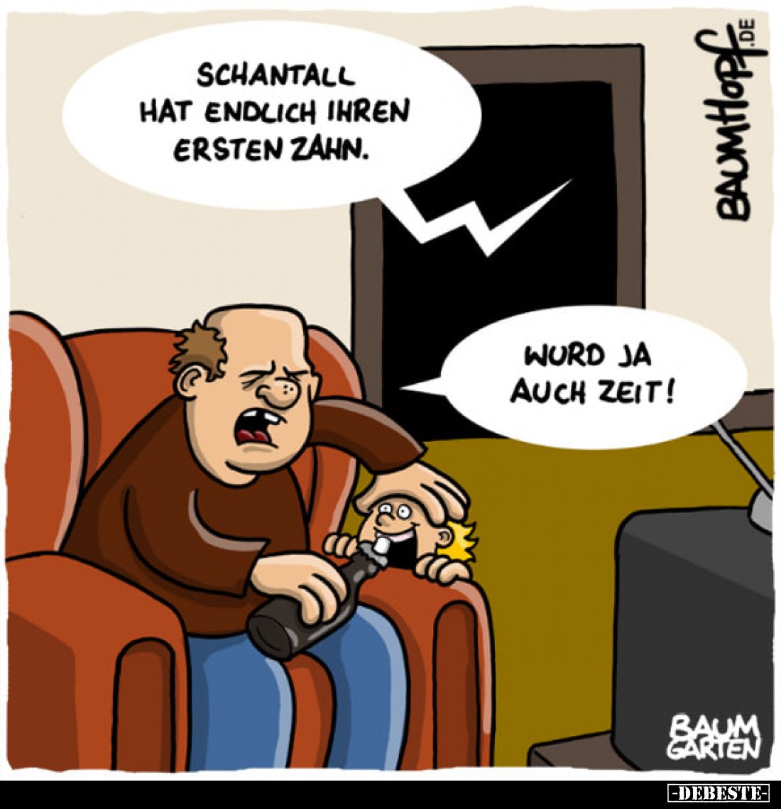 Schantall hat endlich ihren ersten Zahn. 
-
Wurd ja auch Zeit!