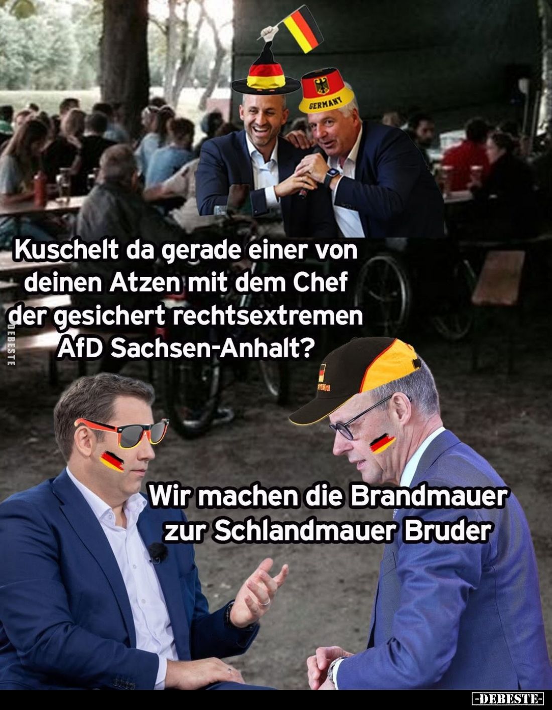 Kuschelt da gerade einer von - deinen Atzen mit dem Chef der gesichert rechtsextremen AfD Sachsen-Anhalt? -
Wir machen die B...