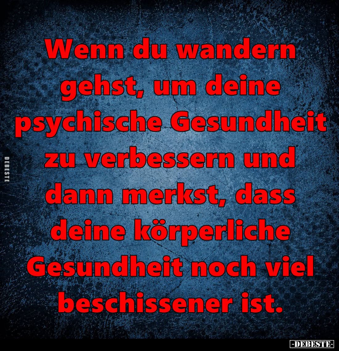 Wenn du wandern gehst, um deine psychische Gesundheit zu verbessern und dann merkst, dass deine körperliche Gesundheit noch v...