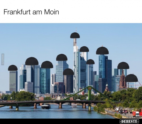Frankfurt am Moin.. - Lustige Bilder | DEBESTE.de
