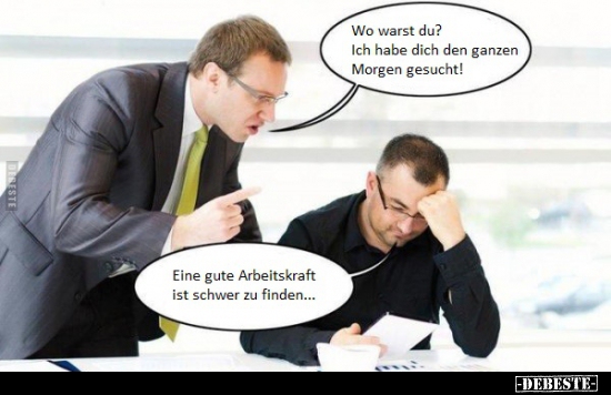 Wo warst du? Ich habe dich den ganzen Morgen gesucht!..