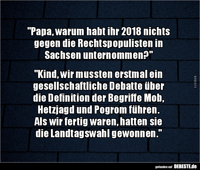 "Papa, warum habt ihr 2018 nichts gegen die.." - Lustige Bilder | DEBESTE.de