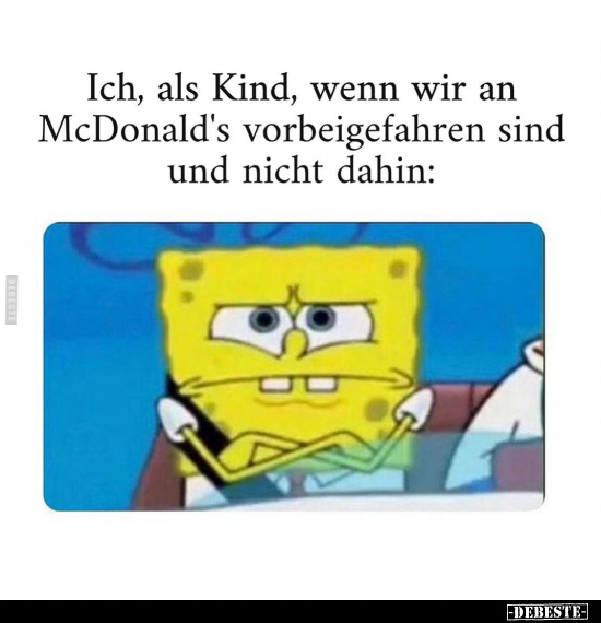 Ich, als Kind, wenn wir an McDonald's vorbeigefahren sind.. - Lustige Bilder | DEBESTE.de